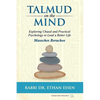 Talmud on the Mind: Exploring Chazal and Practical Psychology to Lead a Better Life (Berachos) - Paperback