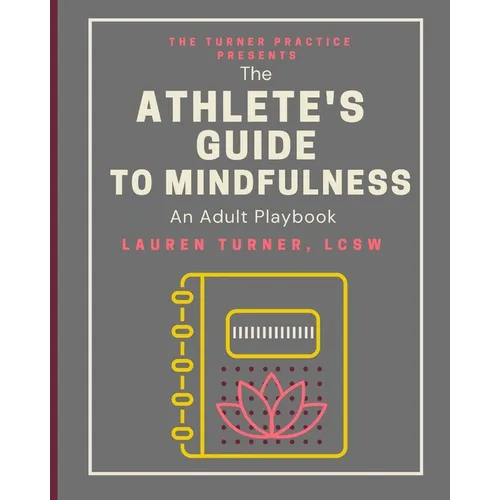 The Athlete's Guide to Mindfulness: An Adult Playbook - Paperback