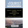 Greater Than a Tourist- Lewis-Clark Valley Idaho & Washington USA: Travel Tips From a Local - Paperback