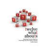 Twelve What Abouts: Answering Common Objections Concerning God's Sovereignty in Election - Paperback