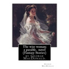 The wise woman; a parable, By George MacDonald, novel (Fantasy Stories): The Lost Princess: A Double Story, first published in 1875 as The Wise Woman: - Paperback