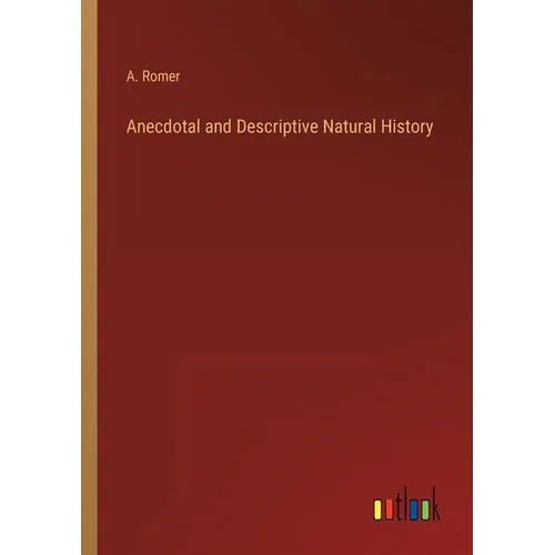Anecdotal and Descriptive Natural History - Paperback