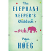 The Elephant Keepers' Children: A Novel by the Author of Smilla's Sense of Snow - Paperback
