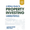 A Military Guide to Property Investing: A Targeted Approach to Conquering Your Goals - Paperback