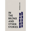 In the Bronx and Other Stories - Paperback