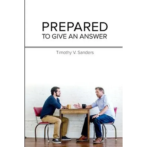 Prepared To Give An Answer: Developing a Biblical BIAS (worldview) - Paperback