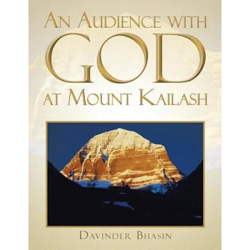 An Audience with God at Mount Kailash: A True Story - Paperback