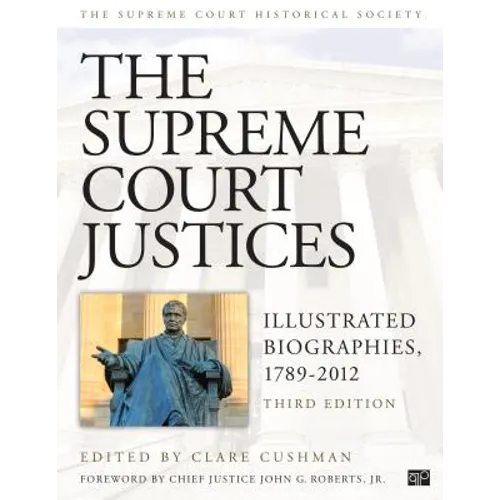 The Supreme Court Justices: Illustrated Biographies, 1789-2012 - Paperback