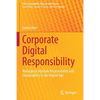 Corporate Digital Responsibility: Managing Corporate Responsibility and Sustainability in the Digital Age - Paperback