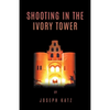 Shooting in the Ivory Tower - Paperback