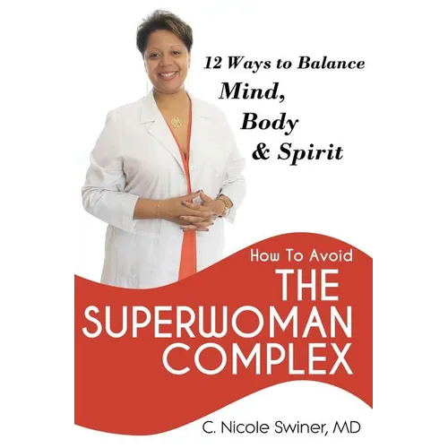 How to Avoid the Superwoman Complex: 12 Ways to Balance Mind, Body & Spirit - Paperback