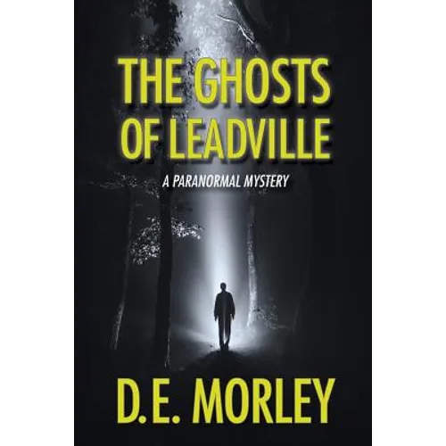 The Ghosts of Leadville: A Paranormal Mystery - Paperback