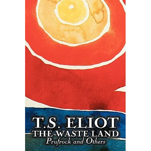 The Waste Land, Prufrock, and Others by T. S. Eliot, Poetry, Drama - Hardcover