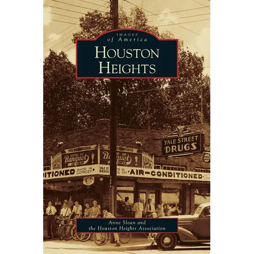 Houston Heights - Hardcover