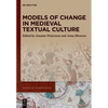 Models of Change in Medieval Textual Culture - Hardcover