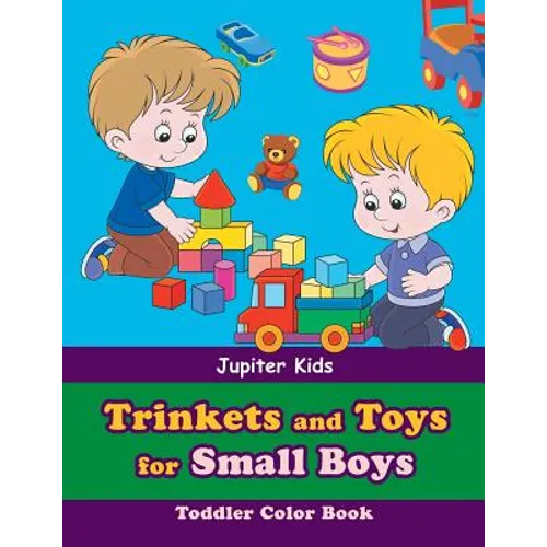 Trinkets and Toys for Small Boys: Toddler Color Book - Paperback