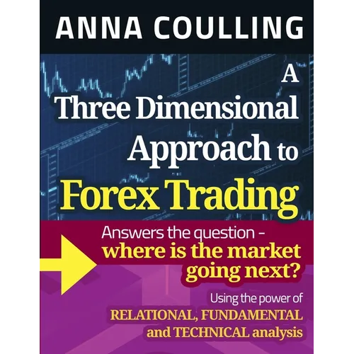 A Three Dimensional Approach To Forex Trading - Paperback