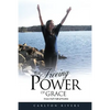 The Freeing Power of Grace: Grace: God's Gift of Freedom - Paperback