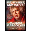 Me, Myself, and Why?: The Story of Miriam Margolyes - Paperback