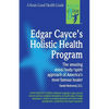 Edgar Cayce's Holistic Health Program - Paperback