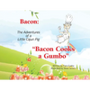 Bacon: The Adventures of a Little Cajun Pig: Bacon Cooks a Gumbo - Paperback