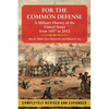 For the Common Defense: A Military History of the United States from 1607 to 2012 - Paperback