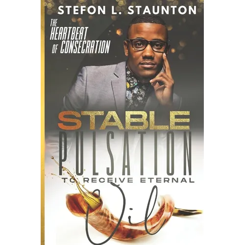 The Heartbeat of Consecration: Stable Pulsation to Receive Eternal Oil - Paperback