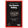 You Deserve Nothing - Paperback