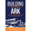 Building Your Financial Ark: How to Survive and Thrive During the Next Economic Storm - Paperback