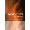 Noticing the Divine: An Introduction to Interfaith Spiritual Guidance - Paperback