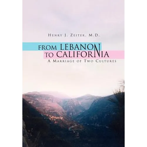 From Lebanon to California - Hardcover