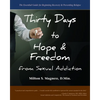 Thirty Days to Hope & Freedom from Sexual Addiction: The Essential Guide to Beginning Recovery and Preventing Relapse - Paperback