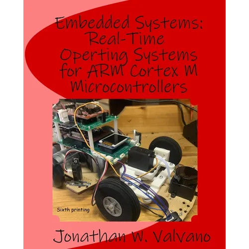 Embedded Systems: Real-Time Operating Systems for Arm Cortex M Microcontrollers - Paperback