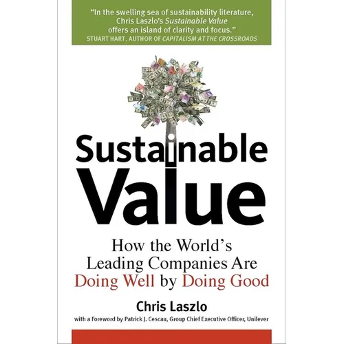 Sustainable Value: How the World's Leading Companies Are Doing Well by Doing Good - Hardcover