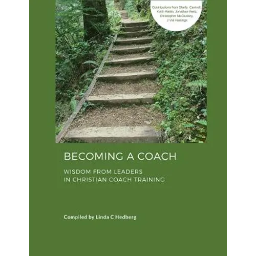 Becoming a Coach: Wisdom from Leaders in Christian Coach Training - Paperback