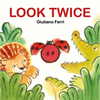 Look Twice: An Interactive Board Book Full of Surprises! - Board Book