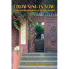 Drowning in Now: A Search for God and Humanity at the Top of the World - Paperback