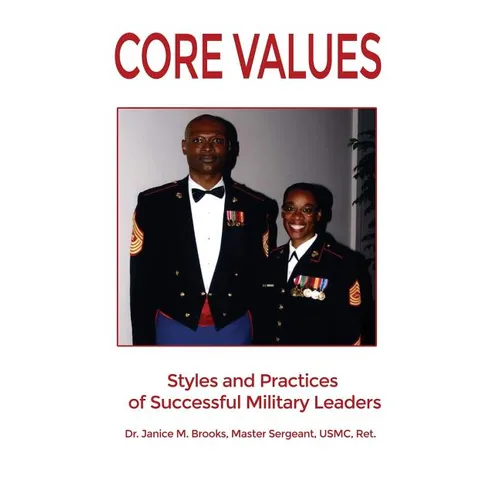 Core Values: Styles and Practices of Successful Military Leaders - Hardcover
