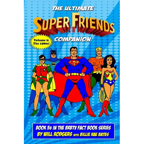 The Ultimate Super Friends Companion: Volume 2, The 1980s - Paperback