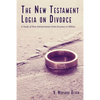 The New Testament Logia on Divorce - Hardcover