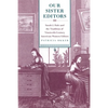 Our Sister Editors: Sarah J. Hale and the Tradition of Nineteenth-Century American Women Editors - Paperback