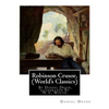 Robinson Crusoe, By Daniel Defoe, illustrated By N. C. Wyeth (World's Classics): Newell Convers Wyeth (October 22, 1882 - October 19, 1945), known as - Paperback
