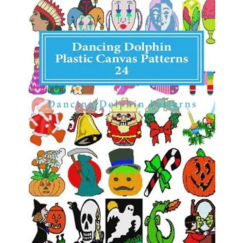 Dancing Dolphin Plastic Canvas Patterns 24: DancingDolphinPatterns.com - Paperback