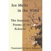 Ice Melts in the Wind: The Seasonal Poems of the Kokinshu - Paperback