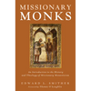Missionary Monks: An Introduction to the History and Theology of Missionary Monasticism - Paperback