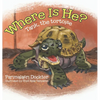 Where Is He?: Tank, the tortoise - Hardcover