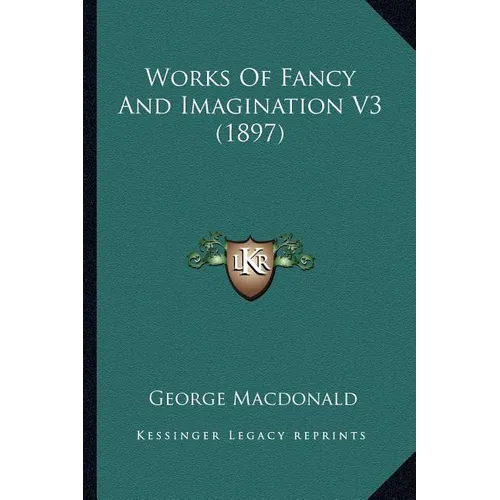 Works Of Fancy And Imagination V3 (1897) - Paperback