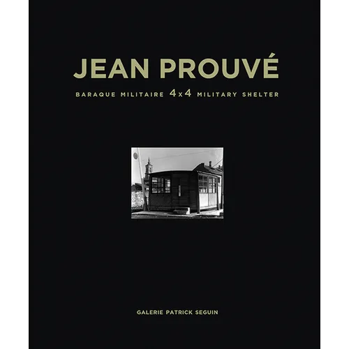 Jean Prouvé Baraque Militaire 4x4 Military Shelter, 1939 - Hardcover