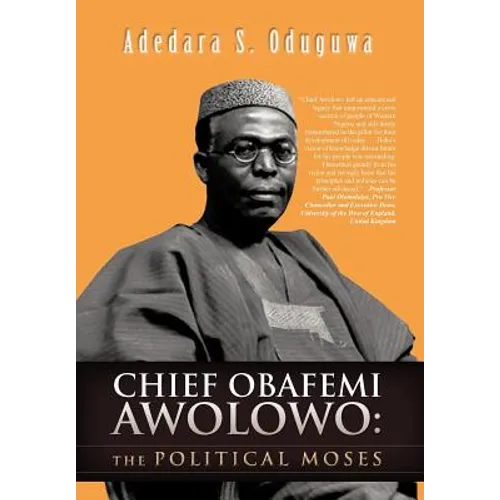 Chief Obafemi Awolowo: The Political Moses - Hardcover
