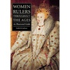 Women Rulers Throughout the Ages: An Illustrated Guide - Hardcover